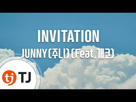 [TJ노래방] INVITATION - JUNNY(주니)(Feat.개코) / TJ Karaoke
