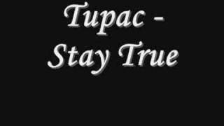 Tupac - Stay True *Lyrics