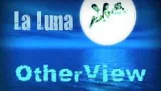 La Luna - OtherView with lyrics