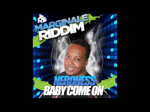 05 - Neroness - Baby Come On - Marginale Riddim - 2o14