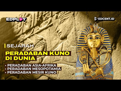 Peradaban Kuno Asia Afrika : Asia Afrika, Mesopotamia, Mesir Kuno - Materi Sejarah SMA | Part 1