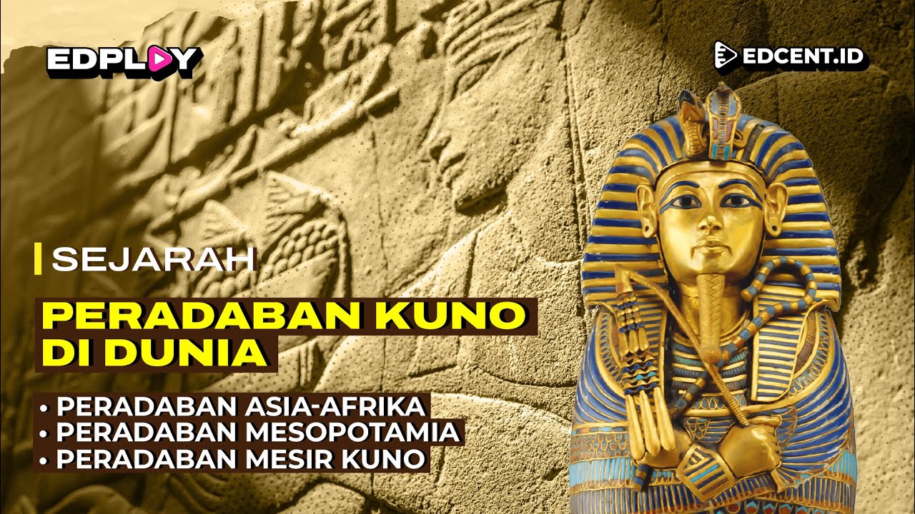 Peradaban Kuno Asia Afrika : Asia Afrika, Mesopotamia, Mesir Kuno - Materi Sejarah SMA | Part 1