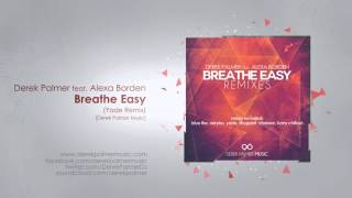 Derek Palmer ft. Alexa Borden - Breathe Easy (Yade Remix)[OUT NOW]