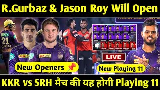 KKR Opener Batsman 2023 | Jason Roy & Gurbaz | Big Changes In KKR Playing 11 | KKR vs SRH Next Match