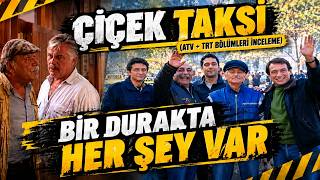 ÇİÇEK TAKSİ | SADECE TAKSİCİLERİN HİKAYESİ DEĞİLDİ [İNCELEME]