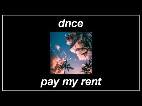 Pay Me Rent - DNCE