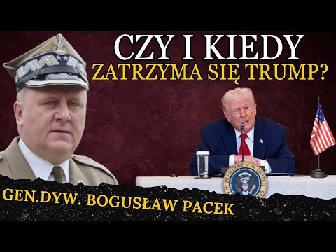 Will Trump not stop and change the world order? - General Bogusław Pacek and Mateusz Ptaszek