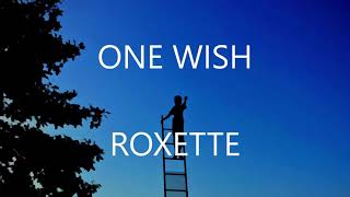 One Wish - Roxette (Lyrics &amp; Traducción)