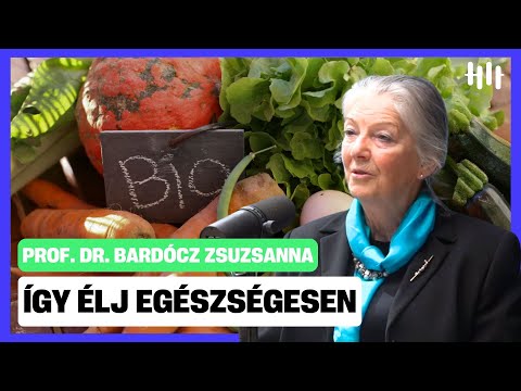 Tények és tévhitek az egészséges életmódról - Prof. Dr. Bardócz Zsuzsanna