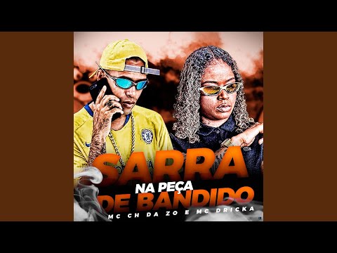 Sarra na Peça de Bandido (feat. Mc Dricka)