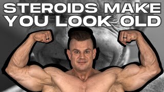 Steroids Make You Look Old | Vigorous Face