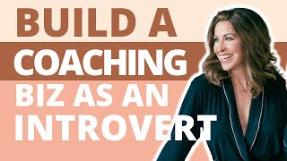 How I Built A Successful Coaching Biz As An Introvert and You Can Too! (PODCAST)
