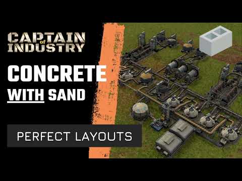 Captain of Industry - CONCRETE with Sand - PERFECT EFFICIENT BEAUTIFUL LAYOUT - Guide