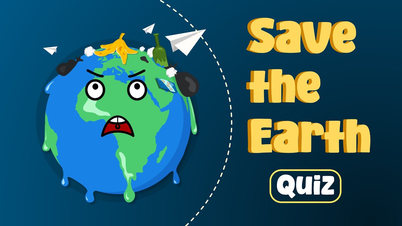 Save the Earth Quiz for Kids! Make the Right Choices for a Greener Planet!
