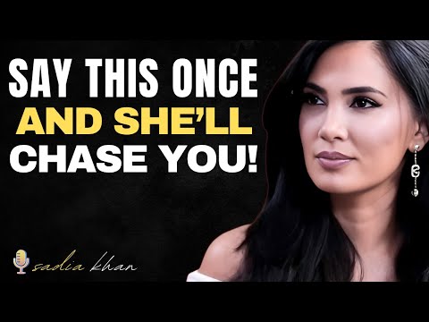Say This to a Woman and She’ll Start Chasing You | SADIA KHAN PSYCHOLOGY Best Motivational Speech