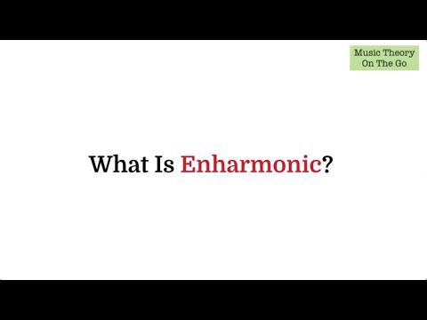 What Is Enharmonic?