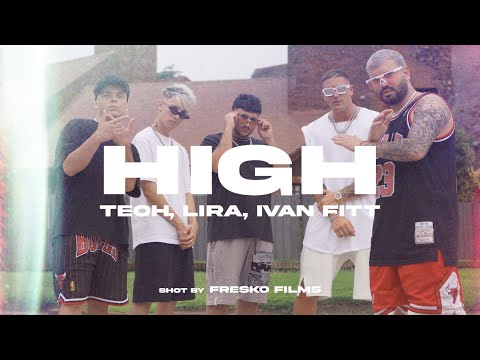 TEOH x Lira x Ivan Fitt - HIGH (Official Video)