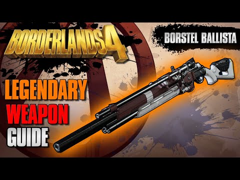 1 SHOT BOSSES (it's AMAZING)! | Borderlands 4 Legendary Weapon Guide | BORSTEL BALLISTA
