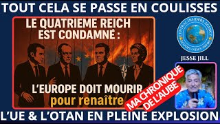 LE 4e REICH EST CONDAMNE ! L'EUROPE MEURT POUR RENAITRE, MAIS VOICI COMMENT DANS LES COULISSES