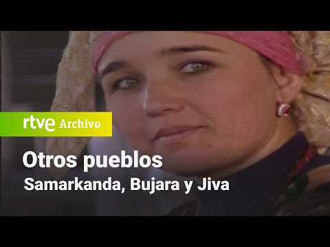 Other cities: Samarkand, Bukhara and Khiva | RTVE Archive