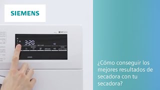 Siemens ¿Cómo conseguir los mejores resultados de secadora con tu secadora? anuncio
