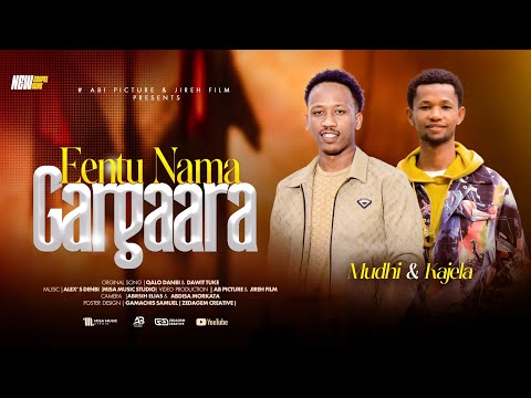 MUDHII DHEKAMA & KAJELA GETACHOW || ENTU NAMA GARGAARA || New Gospel Song video 4K 2018