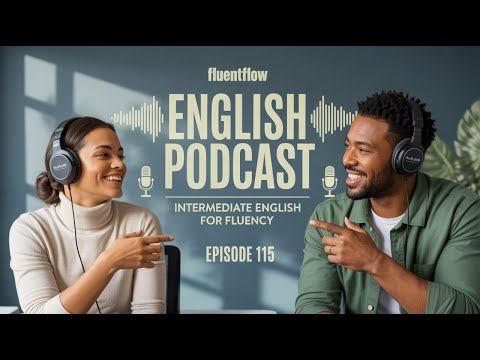 Learn English with Podcast Dialogues | Intermediate English for Real-Life Communication |Episode 115