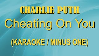 Download lagu Charlie Puth - Cheating On You (Karaoke/No Vocal/Instrumental) mp3