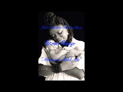 Lou Porter f/ Ss Rico - Momma Told Me