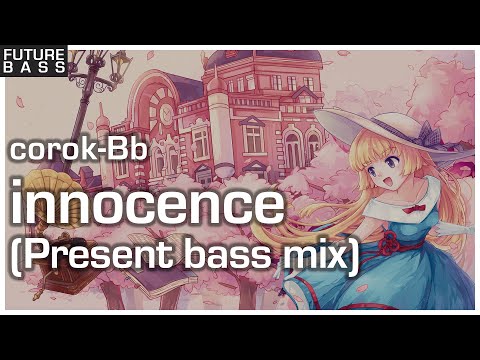 corok-Bb - innocence (Present bass mix) [J-Dance Festival 2]