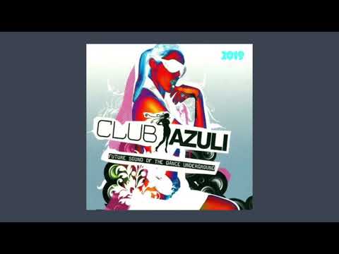 CLUB AZULI IBIZA - Future Sound of the Dance Underground