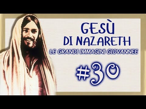 Gesù di Nazareth | #30 |