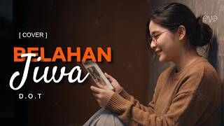 Download lagu BELAHAN JIWA - D.O.T (COVER VIDEO LIRIK) BY EVA MUSIK mp3