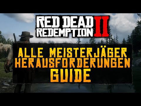 Red Dead Redemption 2 - Alle Meisterjäger Herausforderungen - Guide - Deutsch/German