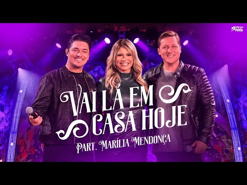 Vai lá em casa hoje - Marília Mendonça feat George Henrique e Rodrigo (Música Oficial)