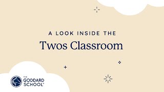 Inside the Twos Classroom at Goddard: What to Expect