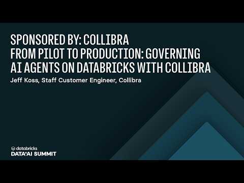 Watch: Sponsored by: Collibra | From Pilot to Production: Governing AI Agents on Databricks with Collibra