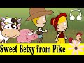 Sweet Betsy from Pike | Family Sing Along - Muffin Songs