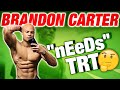 BRANDON CARTER || GOODBYE NATTY... HELLO TRENDY TRT GAINS!