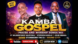 Download lagu KAMBA GOSPEL PRAISE AND WORSHIP MIX FT. WILBERFORCE MUSYOKA | STEPHEN KASOLO | JOHN MBAKA mp3