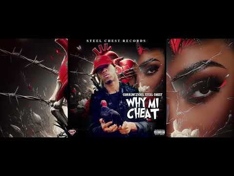 Currentzicks, Steel Chest - Why Mi Cheat [Official Audio]