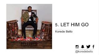 Korede Bello - LET HIM GO