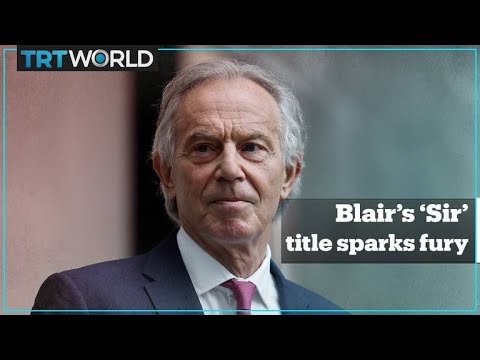 Anger on social media after Tony Blair receives knighthood