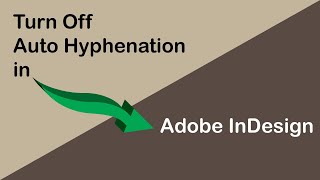 How to Turn off Auto Hyphenation in Adobe InDesign