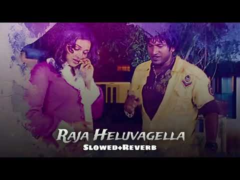 Raja Heluvagella (Slowed+Reverb) | Soul_Beats | Raaj The Showman Kannada Movie