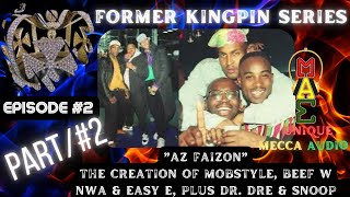 NEW AZIE FAISON Break Down the Creation of Mobstyle, Beef W NWA &amp; Easy E, Plus Dr. Dre &amp; Snoop Dogg