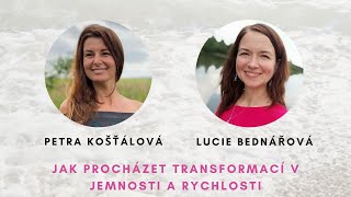 Petra Košťálová a Lucie Bednářová - Jak procházet transformací v jemnosti a rychlosti