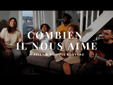 Combien Il nous aime – Mirella & Souffle Nouveau (How He loves us)