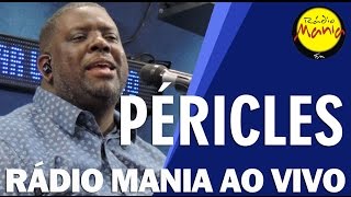 🔴 Radio Mania - Péricles - Pago Pra Ver / Não Tem Hora, Nem Lugar / 24 Horas de Amor