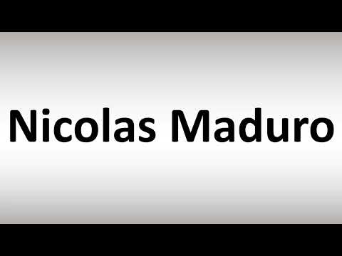 How to Pronounce Nicolas Maduro